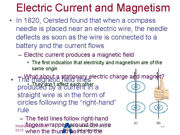 Electric Current and Magnetism • In 1820, Oersted found that when a compass needle