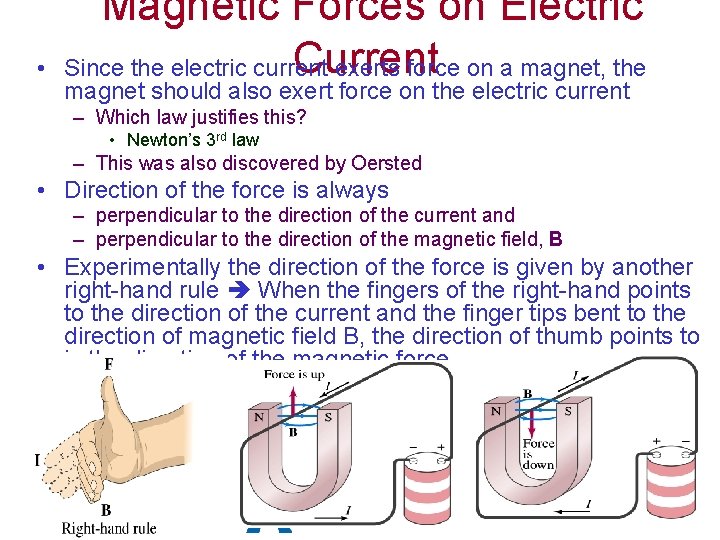  • Magnetic Forces on Electric Current Since the electric current exerts force on