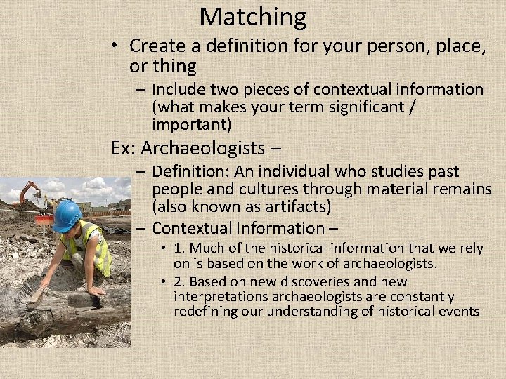 Matching • Create a definition for your person, place, or thing – Include two