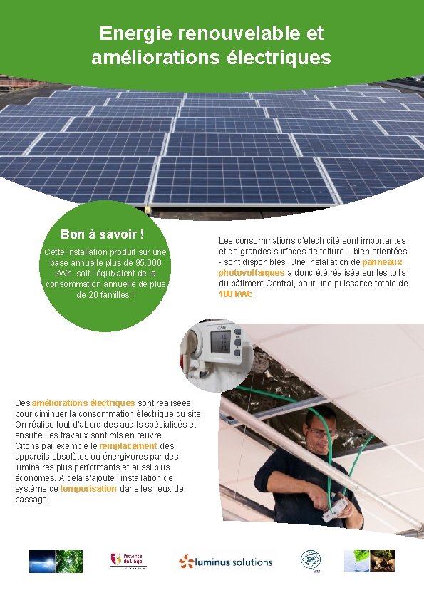 Energie renouvelable et améliorations électriques Bon à savoir ! Cette installation produit sur une