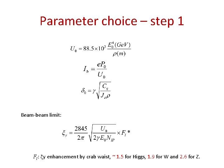 Parameter choice – step 1 Beam-beam limit: Fl: y enhancement by crab waist, ~