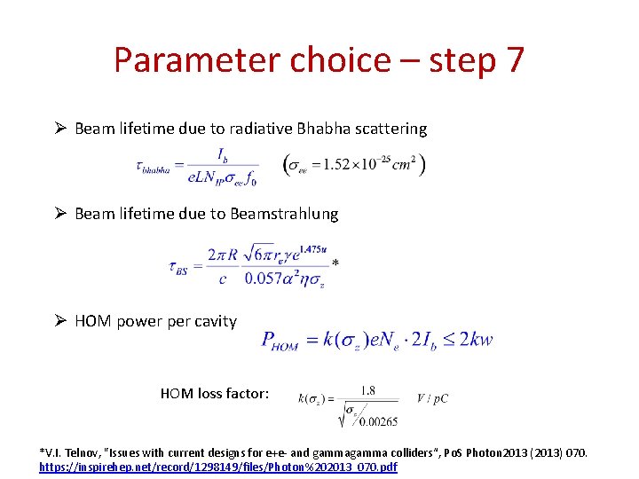 Parameter choice – step 7 Ø Beam lifetime due to radiative Bhabha scattering Ø