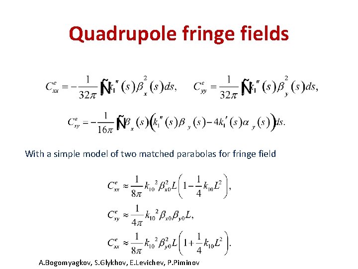 Quadrupole fringe fields With a simple model of two matched parabolas for fringe field