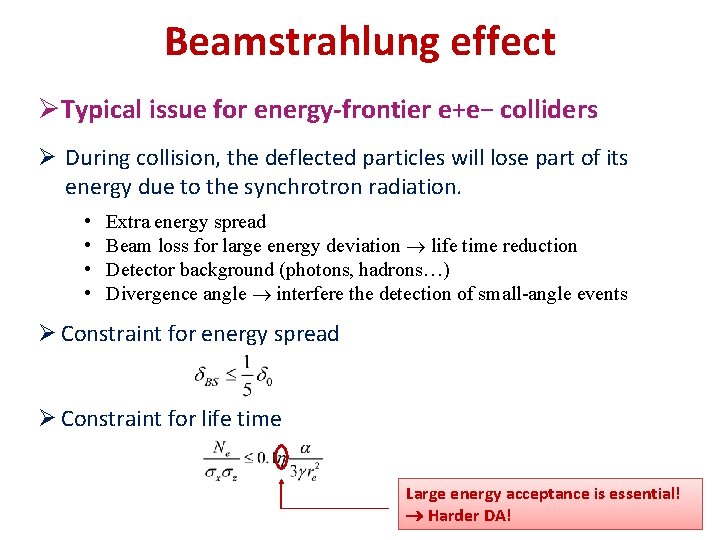 Beamstrahlung effect ØTypical issue for energy-frontier e+e− colliders Ø During collision, the deflected particles