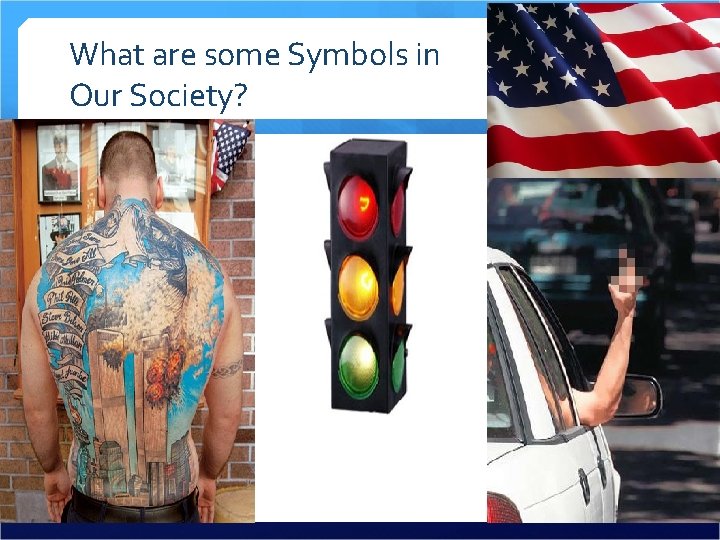 What are some Symbols in Our Society? 