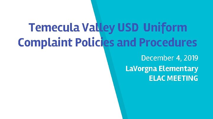 Temecula Valley USD Uniform Complaint Policies and Procedures December 4, 2019 La. Vorgna Elementary