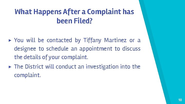 What Happens After a Complaint has been Filed? ▶ You will be contacted by