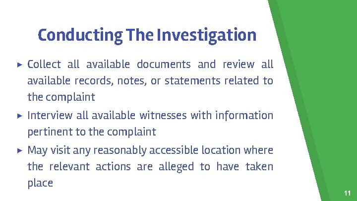 Conducting The Investigation ▶ Collect all available documents and review all available records, notes,