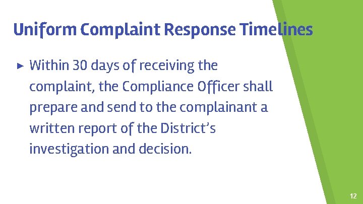 Uniform Complaint Response Timelines ▶ Within 30 days of receiving the complaint, the Compliance