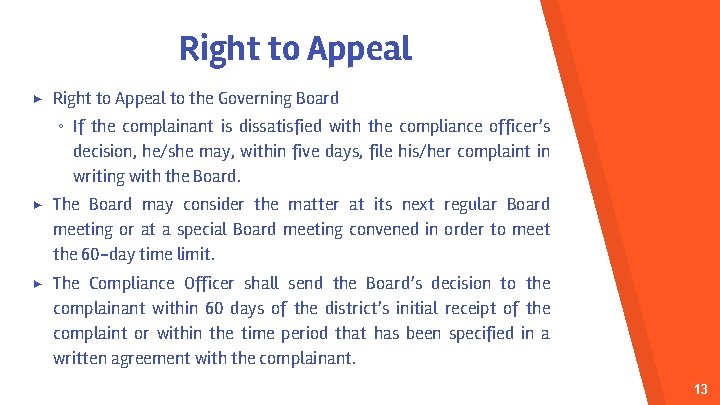Right to Appeal ▶ Right to Appeal to the Governing Board ◦ If the