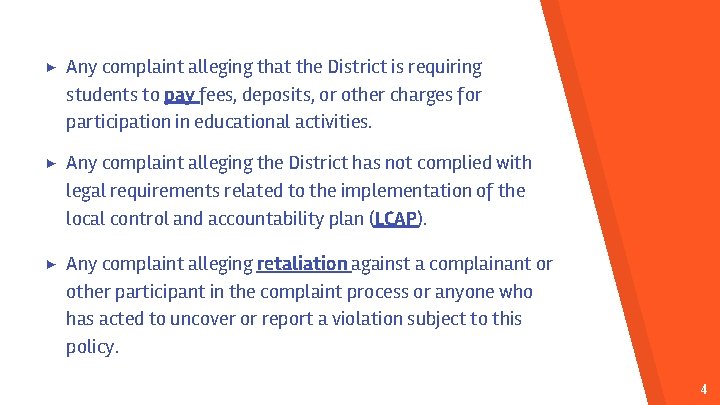 ▶ Any complaint alleging that the District is requiring students to pay fees, deposits,