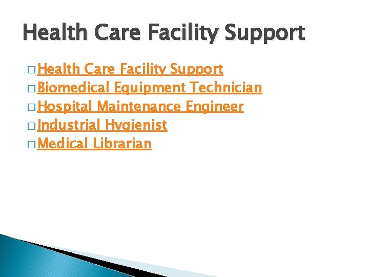 Health Care Facility Support � Biomedical Equipment Technician � Hospital Maintenance Engineer � Industrial