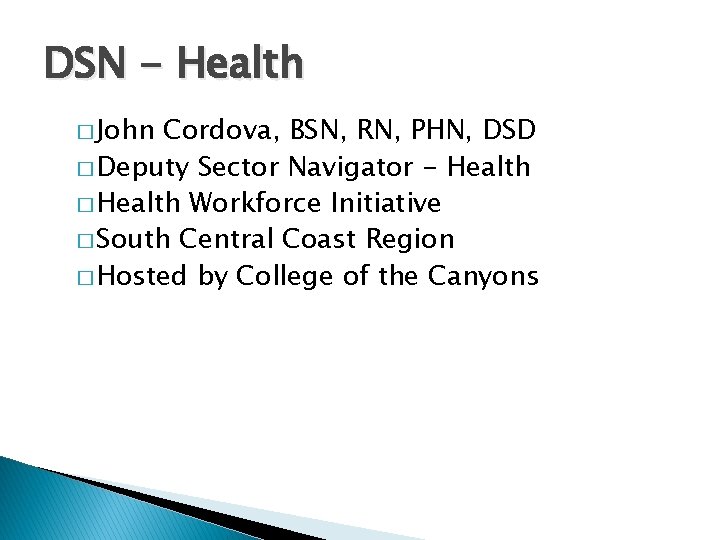 DSN - Health � John Cordova, BSN, RN, PHN, DSD � Deputy Sector Navigator