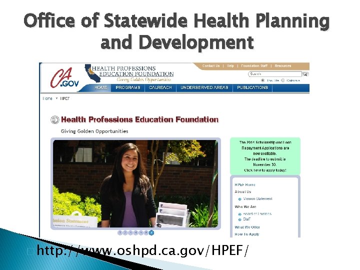 Office of Statewide Health Planning and Development � http: //www. oshpd. ca. gov/HPEF/ 