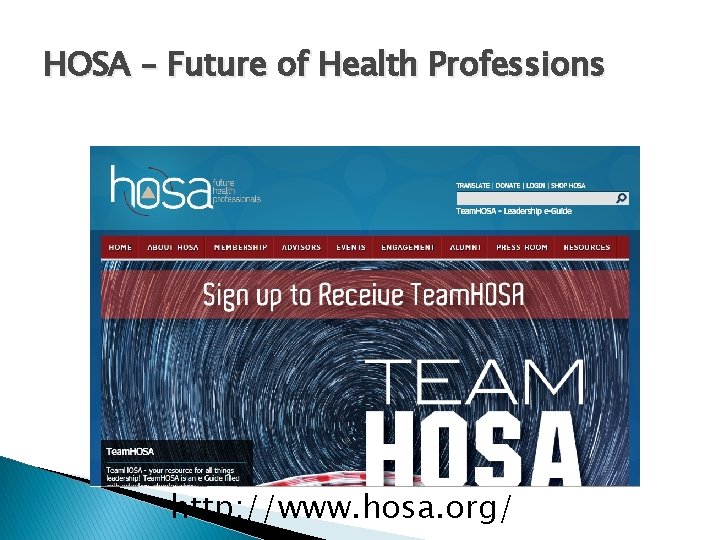 HOSA – Future of Health Professions http: //www. hosa. org/ 