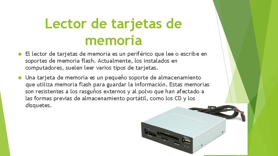 Lector de tarjetas de memoria El lector de tarjetas de memoria es un periférico