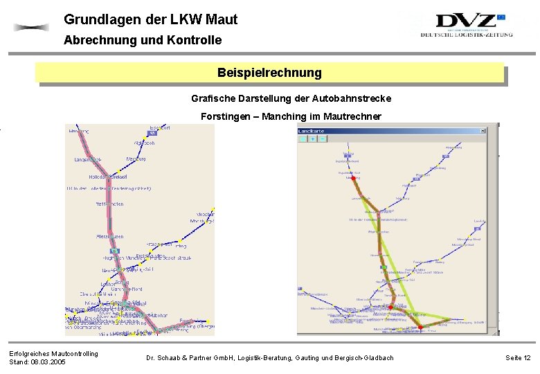 Grundlagen der LKW Maut Abrechnung und Kontrolle Beispielrechnung Grafische Darstellung der Autobahnstrecke Forstingen –