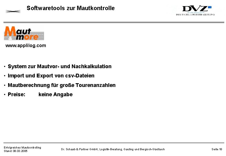 Softwaretools zur Mautkontrolle www. applilog. com • System zur Mautvor- und Nachkalkulation • Import