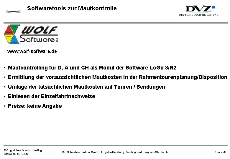 Softwaretools zur Mautkontrolle www. wolf-software. de • Mautcontrolling für D, A und CH als