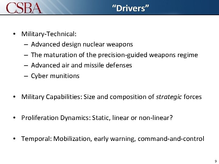 “Drivers” Click to edit Master title style • Military-Technical: – Advanced design nuclear weapons
