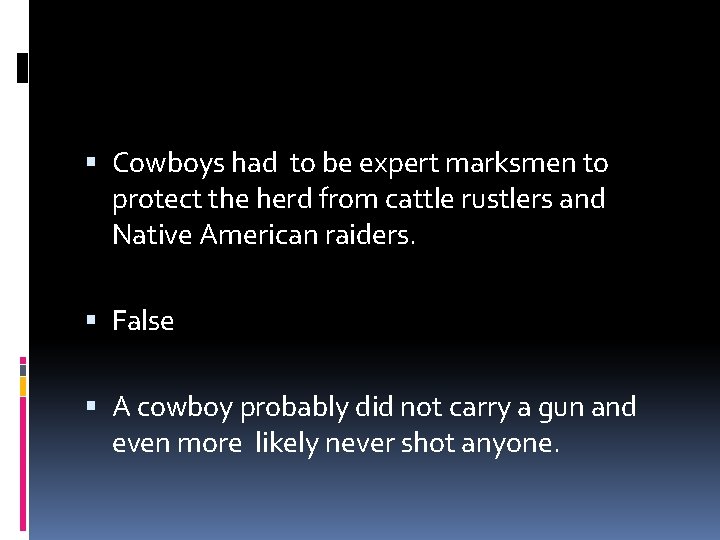  Cowboys had to be expert marksmen to protect the herd from cattle rustlers