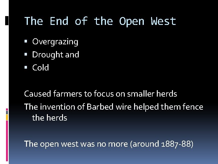The End of the Open West Overgrazing Drought and Cold Caused farmers to focus