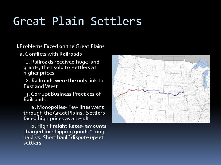 Great Plain Settlers II. Problems Faced on the Great Plains a. Conflicts with Railroads