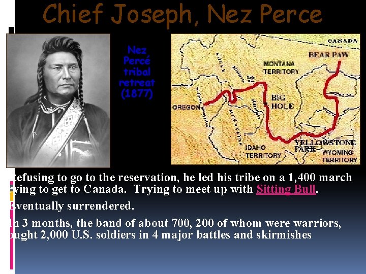 Chief Joseph, Nez Perce Nez Percé tribal retreat (1877) • Refusing to go to