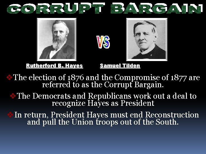 Rutherford B. Hayes Samuel Tilden v. The election of 1876 and the Compromise of