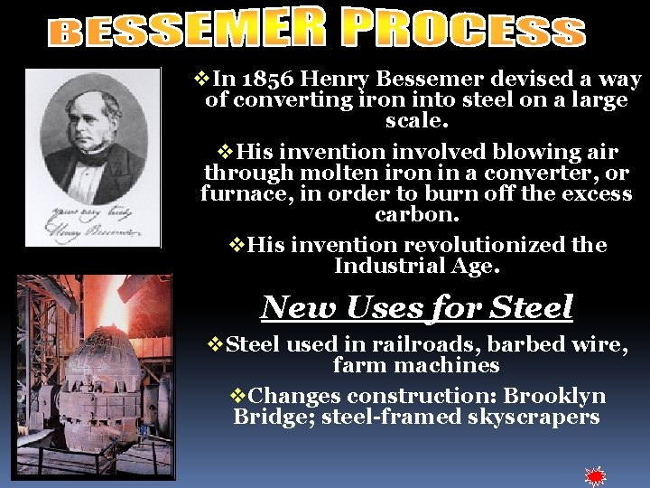 v. In 1856 Henry Bessemer devised a way of converting iron into steel on