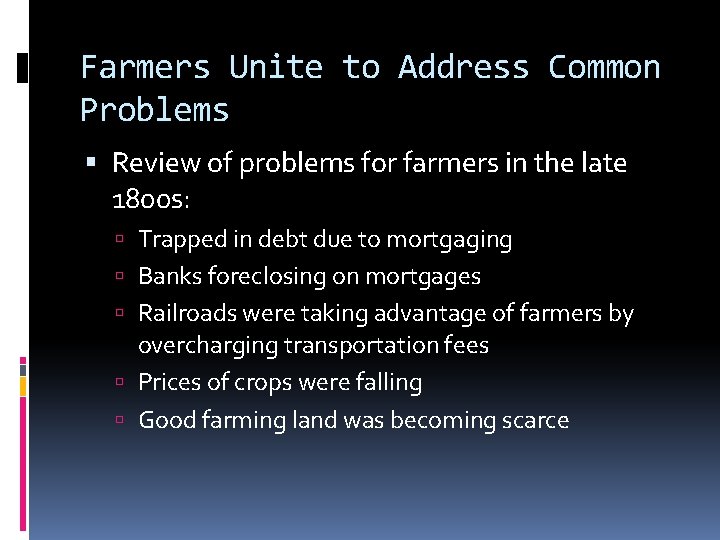 Farmers Unite to Address Common Problems Review of problems for farmers in the late