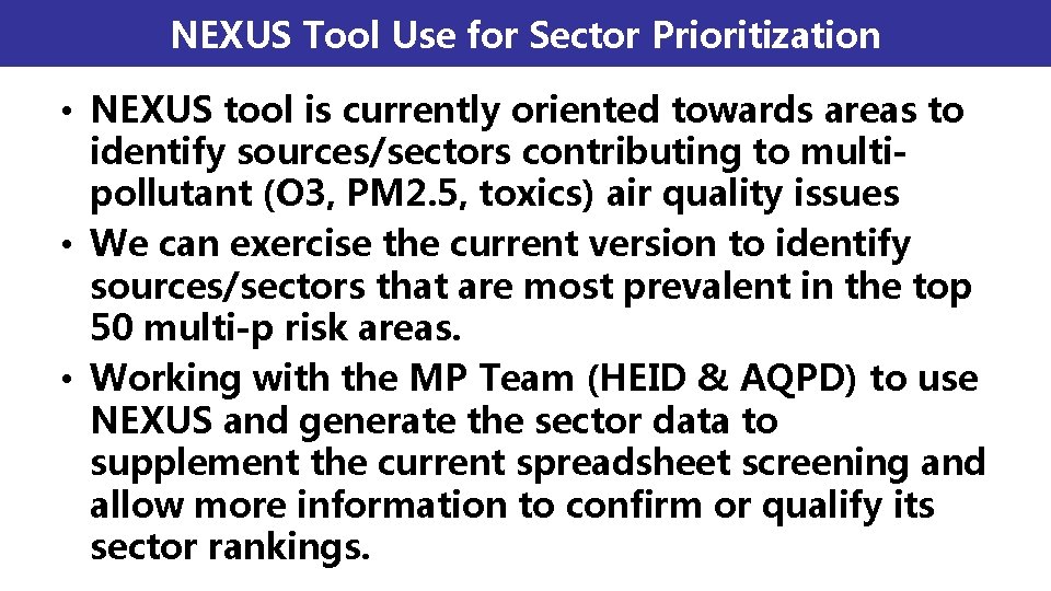 NEXUS Tool Use for Sector Prioritization • NEXUS tool is currently oriented towards areas