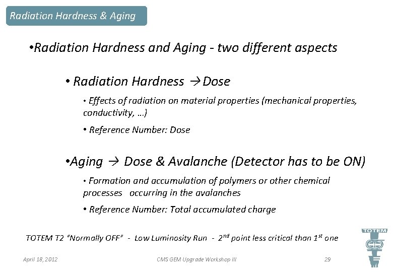 Radiation Hardness & Aging • Radiation Hardness and Aging - two different aspects •