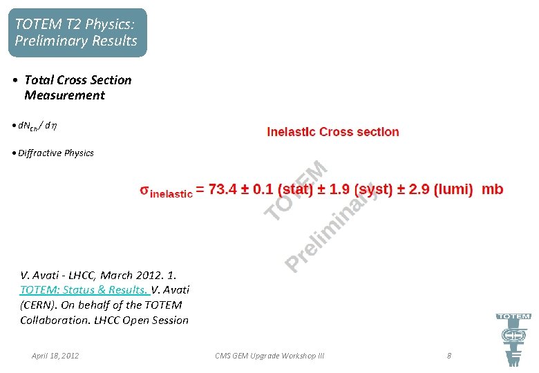 TOTEM T 2 Physics: Preliminary Results • Total Cross Section Measurement • d. NCh
