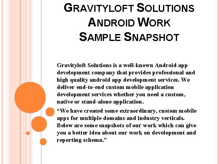 GRAVITYLOFT SOLUTIONS ANDROID WORK SAMPLE SNAPSHOT Gravityloft Solutions is a well-known Android app development GRAVITYLOFT SOLUTIONS ANDROID WORK SAMPLE SNAPSHOT Gravityloft Solutions is a well-known Android app development