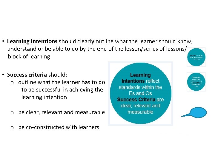  • Learning intentions should clearly outline what the learner should know, understand or