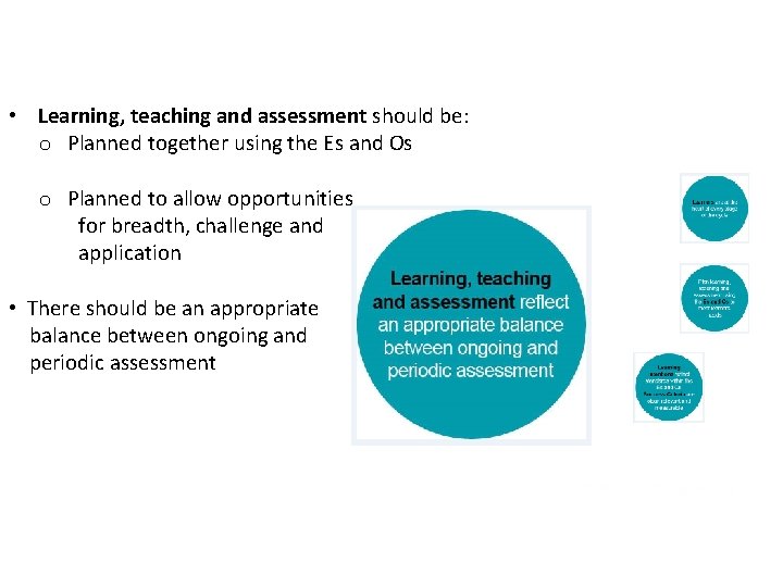  • Learning, teaching and assessment should be: o Planned together using the Es
