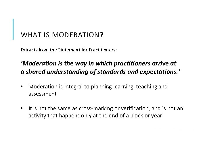 WHAT IS MODERATION? Extracts from the Statement for Practitioners: ‘Moderation is the way in