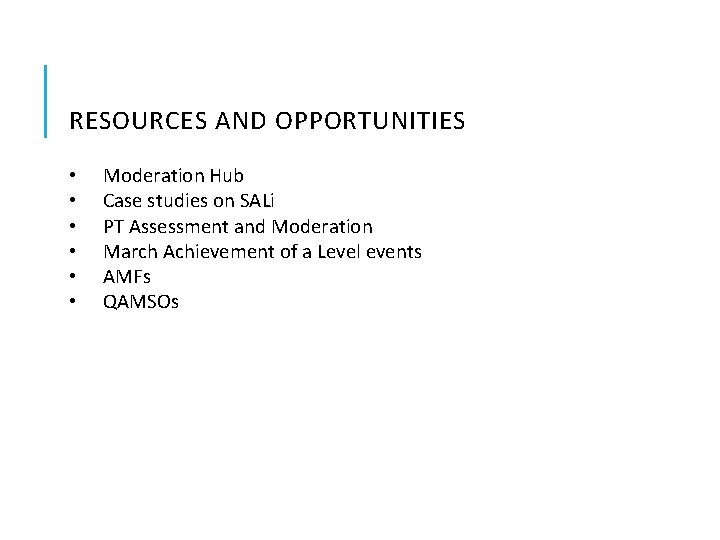 RESOURCES AND OPPORTUNITIES • • • Moderation Hub Case studies on SALi PT Assessment