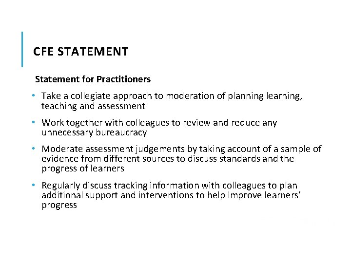 CFE STATEMENT Statement for Practitioners • Take a collegiate approach to moderation of planning