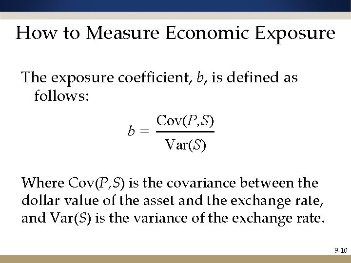 How to Measure Economic Exposure The exposure coefficient, b, is defined as follows: b=