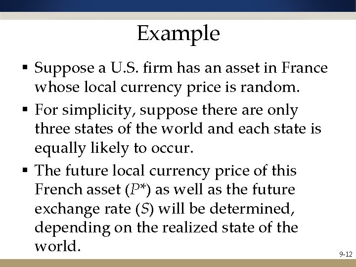 Example § Suppose a U. S. firm has an asset in France whose local