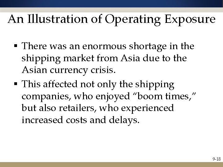 An Illustration of Operating Exposure § There was an enormous shortage in the shipping