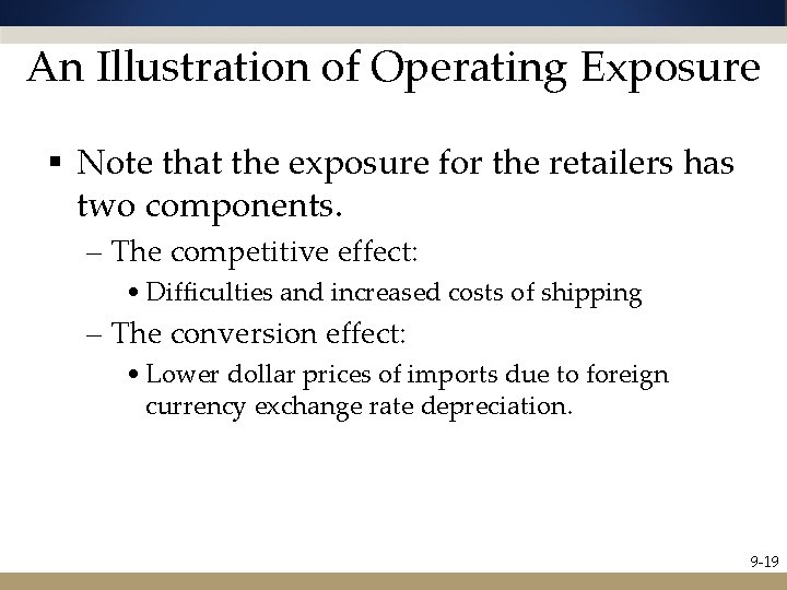 An Illustration of Operating Exposure § Note that the exposure for the retailers has