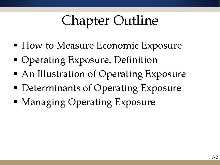 Chapter Outline § § § How to Measure Economic Exposure Operating Exposure: Definition An