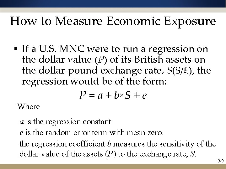 How to Measure Economic Exposure § If a U. S. MNC were to run