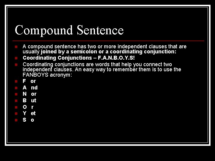 Compound Sentence n n n n n A compound sentence has two or more