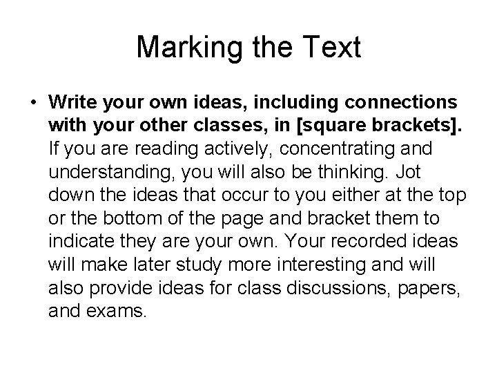 Marking the Text • Write your own ideas, including connections with your other classes,