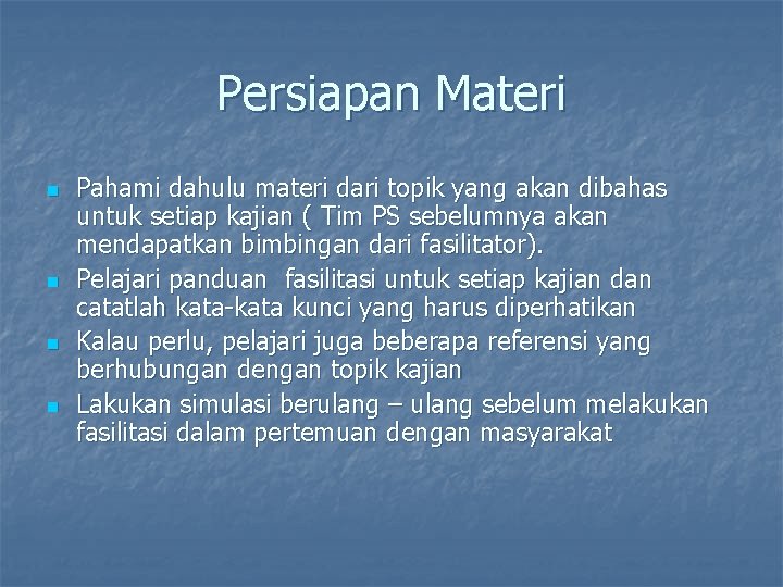 Persiapan Materi n n Pahami dahulu materi dari topik yang akan dibahas untuk setiap