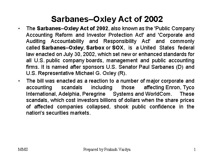 Sarbanes–Oxley Act of 2002 • • The Sarbanes–Oxley Act of 2002, also known as